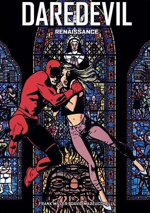 Daredevil: Renaissance by Frank Miller, David Mazzucchelli