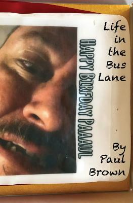 Life in the Bus Lane by Paul Brown