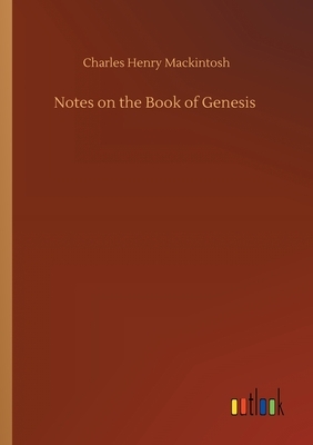 Notes on the Book of Genesis by Charles Henry Mackintosh