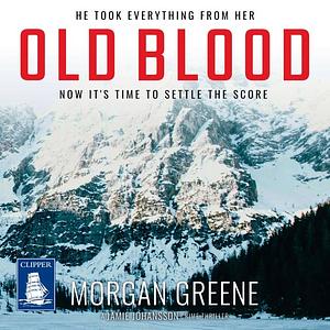Old Blood by Morgan Greene