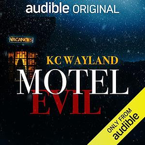 Motel Evil by Kc Wayland