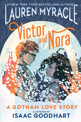 Victor and Nora: A Gotham Love Story by Lauren Myracle