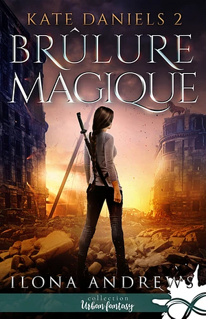 Brûlure Magique by Ilona Andrews