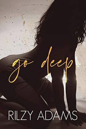 Go Deep by Rilzy Adams