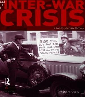 The Inter-War Crisis: Revised 2nd Edition by Richard Overy