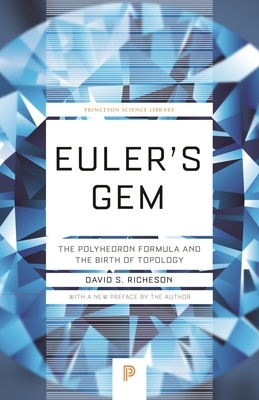 Euler's Gem: The Polyhedron Formula and the Birth of Topology by David S. Richeson