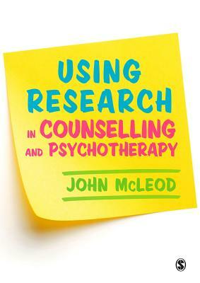 Using Research in Counselling and Psychotherapy by John McLeod