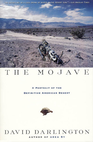 The Mojave: A Portrait of the Definitive American Desert by David Darlington