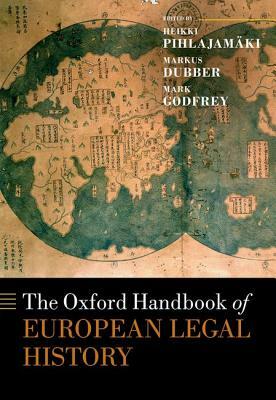 The Oxford Handbook of European Legal History by 