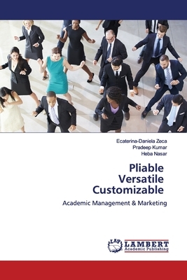 Pliable Versatile Customizable by Heba Nasar, Pradeep Kumar, Ecaterina-Daniela Zeca