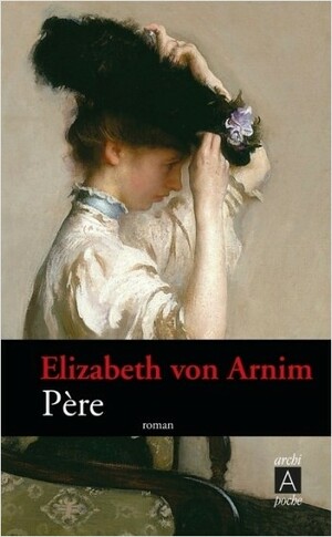 Père by Elizabeth von Arnim