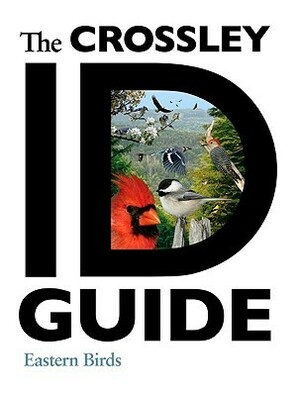 The Crossley ID Guide: Raptors by Richard Crossley, Brian Sullivan, Jerry Liguori