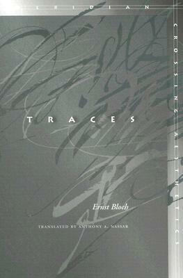 Traces by Ernst Bloch, Anthony A. Nassar