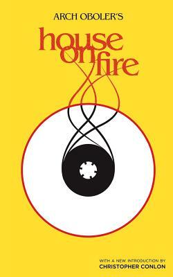 House on Fire (Valancourt 20th Century Classics) by Arch Oboler