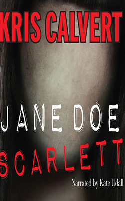 Jane Doe: Scarlett by Kris Calvert