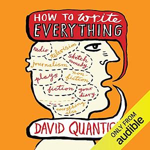 How to Write Everything by David Quantick