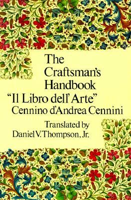 The Craftsman's Handbook by Cennino Cennini