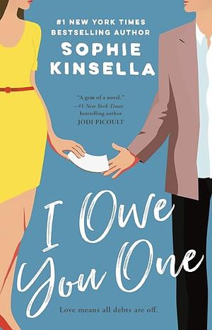 I Owe You One: A Novel by Sophie Kinsella