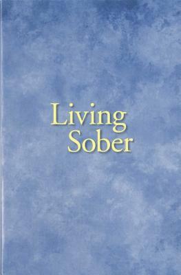 Living Sober Trade Edition by 