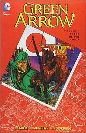 Green Arrow, Vol. 4: Blood of The Dragon by Mike Grell, J.J. Birch, Dan Jurgens, Trevor Von Eeden