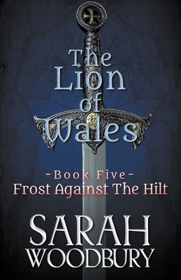 Frost Against the Hilt by Sarah Woodbury