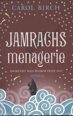 Jamrachs Menagerie by Carol Birch