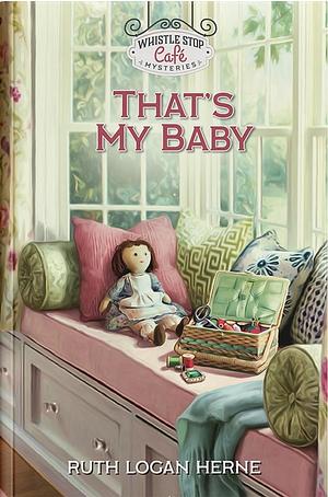 That's My Baby by Ruth Logan Herne