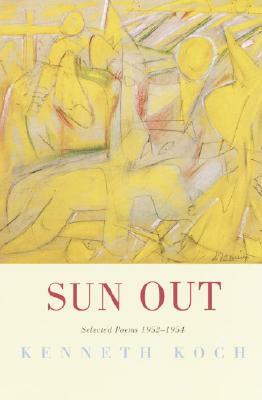 Sun Out: Selected Poems 1952-1954 by Kenneth Koch