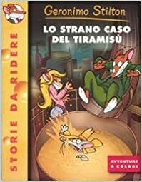 Lo Strano Caso Del Tiramisù by Elisabetta Dami, Geronimo Stilton
