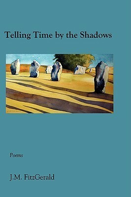 Telling Time by the Shadows by John Fitzgerald