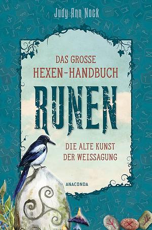 Das große Hexen-Handbuch Runen: die alte Kunst der Weissagung by Judy Ann Nock