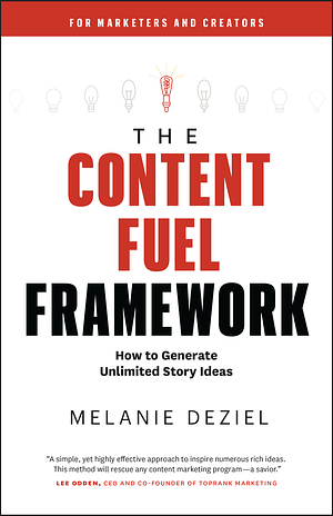 The Content Fuel Framework by Melanie Deziel