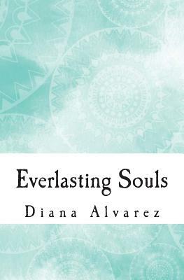 Everlasting Souls by Diana Alvarez