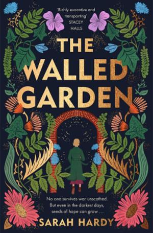 The Walled Garden  by Sarah Hardy