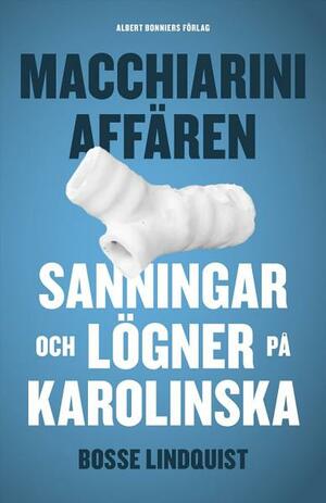 Macchiariniaffären by Bosse Lindquist