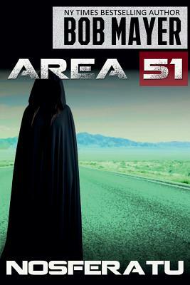 Area 51 Nosferatu by Bob Mayer