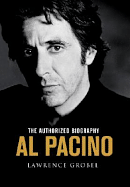 Al Pacino: The Authorized Biography by Lawrence Grobel