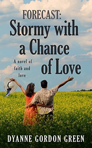 Stormy With a Chance of Love by Dyanne Gordon Green