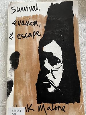 Survival, evasion & escape by Hank Malone