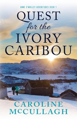 Quest For The Ivory Caribou by Caroline McCullagh