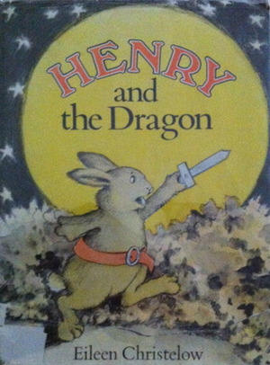 Henry and the Dragon by Eileen Christelow