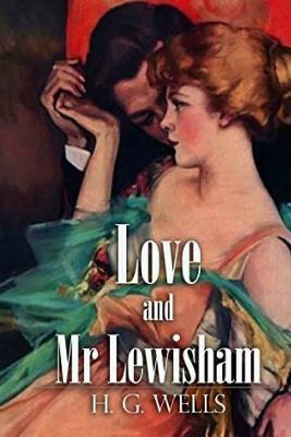 Love and Mr. Lewisham by H.G. Wells