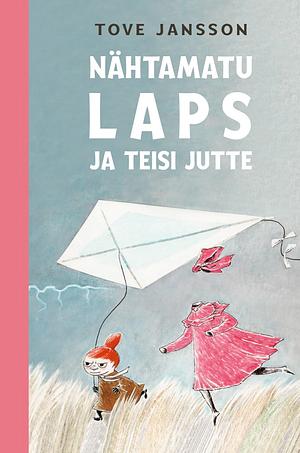 Nähtamatu laps ja teisi jutte by Tove Jansson