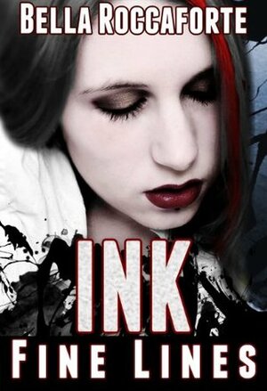 INK: Fine Lines by Bella Roccaforte