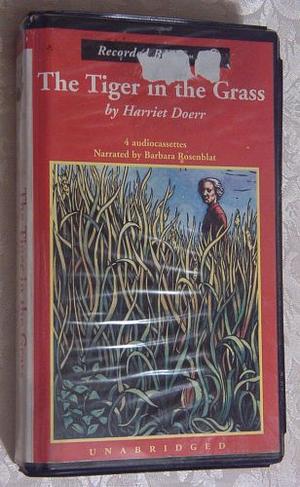 The Tiger in the Grass by Harriet Doerr