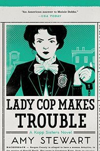 Lady Cop Makes Trouble by Amy Stewart