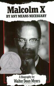 Malcolm X: By Any Means Necessary by Walter Dean Myers