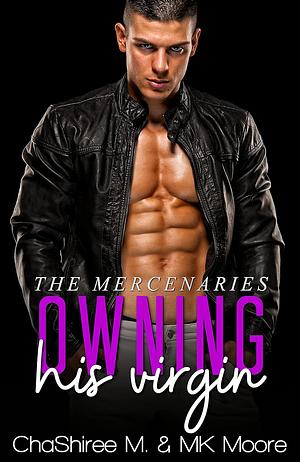 Owning His Virgin by M.K. Moore, ChaShiree M.