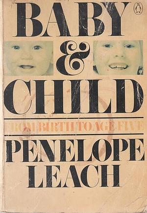 Baby and Child by Penelope Leach
