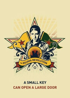 A Small Key Can Open a Large Door: The Rojava Revolution by Strangers in a Tangled Wilderness